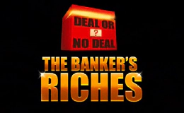 Deal or No Deal - The Banker's Riches